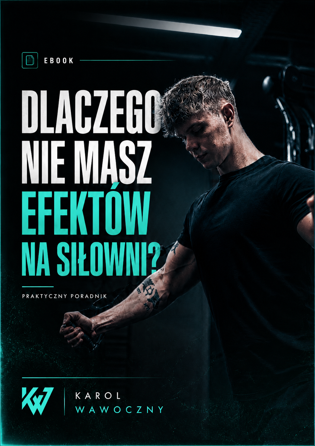 DLACZEGO NIE MASZ EFEKTÓW NA SIŁOWNI EBOOK
